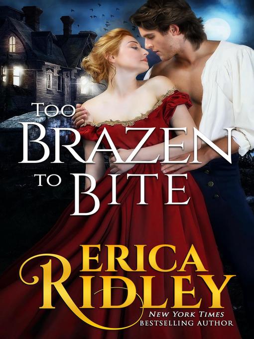 Title details for Too Brazen to Bite by Erica Ridley - Available
